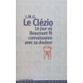 Le Jour ou Beaumont fit Connaissance avec sa Douleur (French) | J. M. G. Le Clezio