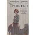 Rivers End | James Oliver Curwood