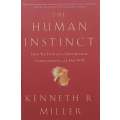 The Human Instinct: How We Evolved to Have Reason, Consciousness, and Free Will | Kenneth R. Miller