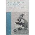 How to Use the Microscope (6th Ed.) | Charles A. Hall & E. F. Linssen
