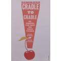 Cradle to Cradle: Remaking the Way We Make Things | Michael Braungart & William McDonough
