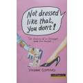 Not Dressed Like That, You Don't: Diaries of a Teenager | Yvonne Coppard