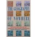The Geography of Nowhere: The Rise and Decline of Americas Man-Made Landscape | James Howard K...