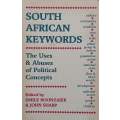 South African Keywords: The Uses & Abuses of Political Concepts (With Publishers Review Slip) ...
