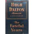 The Fateful Years: Memoirs, 1931-1945 | Hugh Dalton