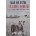 Save Me From the Lions Mouth: Exposing Human-Wildlife Conflict in Africa (Proof Copy) | James ...