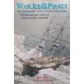 War, Ice & Piracy: The Remarkable Career of a Victorian Sailor (Journals and Letters of Samuel Gu...