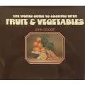 The World Guide to Cooking with Fruit & Vegetables | John Goode