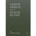 South Africa as a Health Resort, With Especial Reference to the Effects of the Climate on Consump...