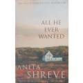 All He Ever Wanted | Anita Shreve