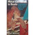 Metal Corrosion in Boats: The Prevention of Metal Corrosion in Hulls, Engines, Rigging and Fittin...