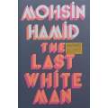 The Last White Man | Mohsin Hamid
