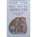 Dont Tell the Grown-Ups: Subversive Childrens Literature | Alison Lurie