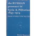 The Russian Presence in Syria & Palestine, 1843-1914: Church & Politics in the Near East | Derek ...