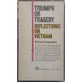 Triumph or Tragedy: Reflections on Vietnam (Published 1966) | Richard N. Goodwin