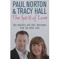 The Spirit of Love: Two Psychics and Their Message from the Other Side | Paul Norton & Tracy Hall