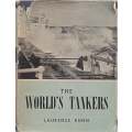 The Worlds Tankers (Published 1956) | Laurence Dunn