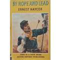 By Rope and Lead (First Edition, 1952) | Ernest Haycox