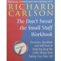 Dont Sweat the Small Stuff Workbook | Richard Carlson