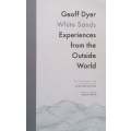 White Sands: Experiences from the Outside World | Geoff Dyer
