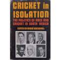 Cricket in Isolation: The Politics of Race and Cricket in South Africa (Limited Edition, Signed b...