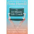 The 10-Minute Life Coach: Fast-Working Strategies for a Brand New You | Fiona Harrold