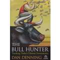 The Bull Hunter: Tracking Todays Hottest Investments | Dan Denning