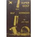 Super Golf with Self-Hypnosis | Jack G. Heise