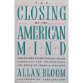 The Closing of the America Mind: How Higher Education has Failed Democracy and Impoverished the S...