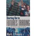 Starting Out in Futures Trading (6th Ed.) | Mark J. Powers