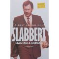 Slabbert, Man on a Mission: A Biography | Albert Grundlingh