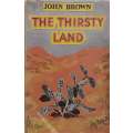 The Thirsty Land (Travels in the Dorsland) | John Brown