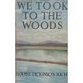 We Took to the Woods | Louise Dickinson Rich