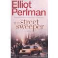 The Street Sweeper | Elliot Perlman