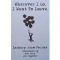 Wherever I Go, I Want to Leave | Zachary Adam Fouche