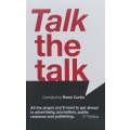 Talk the Talk: All the Jargon Youll Need to Get Ahead in Advertising, Journalism, Public Relat...