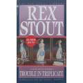 Trouble in Triplicate: A Nero Wolfe Mystery | Rex Stout