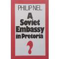 A Soviet Embassy in Pretoria? The Changing Soviet Approach to South Africa | Philip Nel