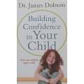Building Confidence in Your Child | James Dobson