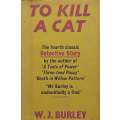 To Kill a Cat (First Edition, 1970) | W. J. Burley