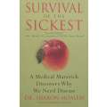 Survival of the Sickest: A Medical Maverick Discovers Why We Need Disease | Sharon Moalem