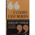 Famous Last Words: A Collection of Tender, Profound and Witty Last Words | Barbaby Conrad