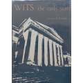 Wits: The Early Years (Numbered Copy, Signed by Author, Chancellor & Vice-Chancellor) | Bruce K. ...