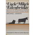 Uncle Mikes Edenbridge: Memoirs of a Jewish Pioneer Farmer | Michael Usiskin