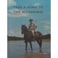 Take a Horse to the Wilderness | Nick Steele