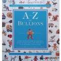 A-Z of Bullions: Step-by-Step Guide to Creating Over 120 Beautiful and Individual Bullion Roses a...