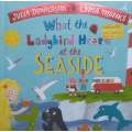 What the Ladybird Heard at the Seaside (Board Book) | Julia Donaldson & Lydia Monks