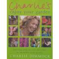 Charlies Enjoy Your Garden: Amazing Projects, Tips and Ideas to Transform Your Garden | Charli...