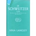 Dr Schweitzer (A Biography) | Nina Langley