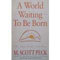 A World Waiting to be Born: The Search for Civility | M. Scott Peck
